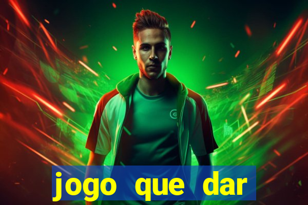 jogo que dar dinheiro no cadastro